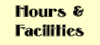 Hours & Facilities